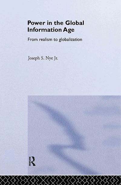 Power the Global Information Age: From Realism to Globalization