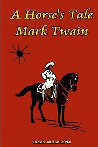 A Horse's Tale Mark Twain