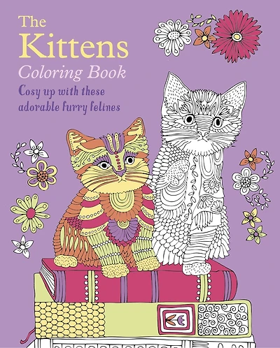 The Kittens Coloring Book: Cosy Up with these Adorable Furry Felines