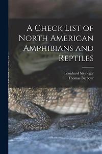 A Check List of North American Amphibians and Reptiles