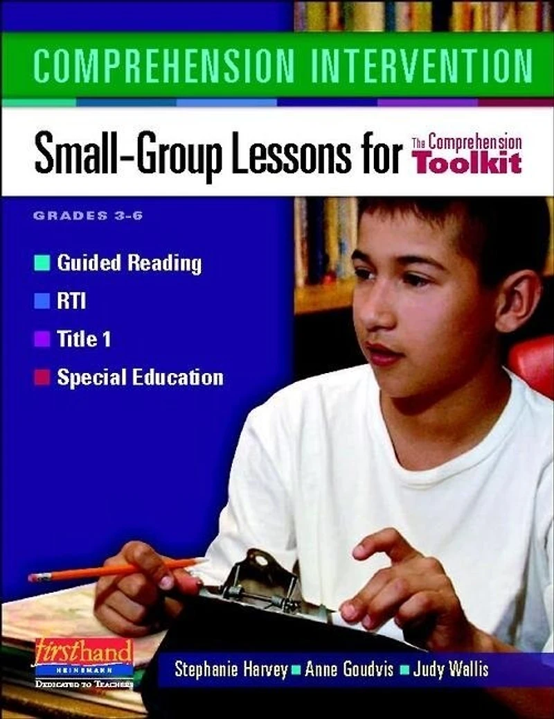 Comprehension Intervention: Small-group Lessons For The Comprehension Toolkit
