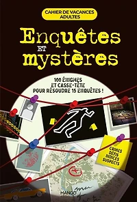 Enquêtes et mystères: 100 énigmes et casse-tête pour résoudre 15 enquêtes !