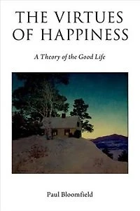 the Virtues of Happiness: A Theory Good Life