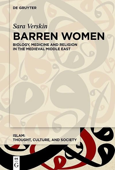 Barren Women: Biology, Medicine and Religion the Medieval Middle East