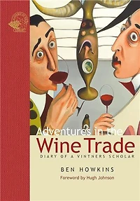 Adventures in the Wine Trade: Diary of a Vintner's Scholar