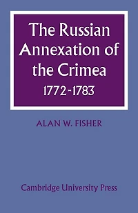 The Russian Annexation of the Crimea 1772–1783