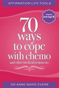 70 Ways to Cope with Chemo: and other medical treatments