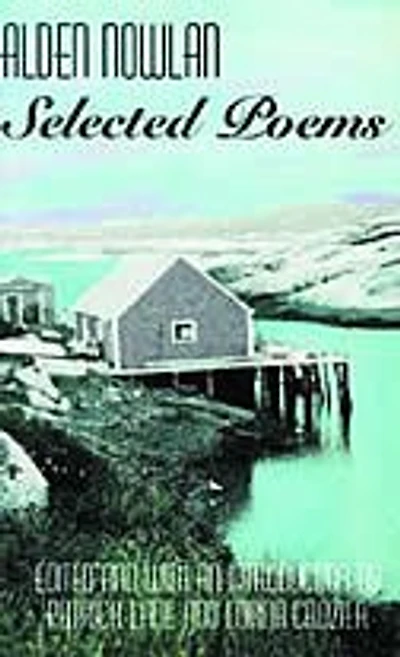 Alden Nowlan Selected Poems