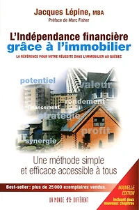 INDEPENDANCE FINANCIERE GRACE À L'IMMOBILIER: La référence pour votre réussite dans l'immobilier au Québec