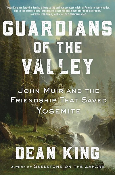 Guardians of the Valley: John Muir and Friendship that Saved Yosemite