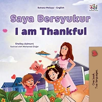I am Thankful (Malay English Bilingual Children's Book)