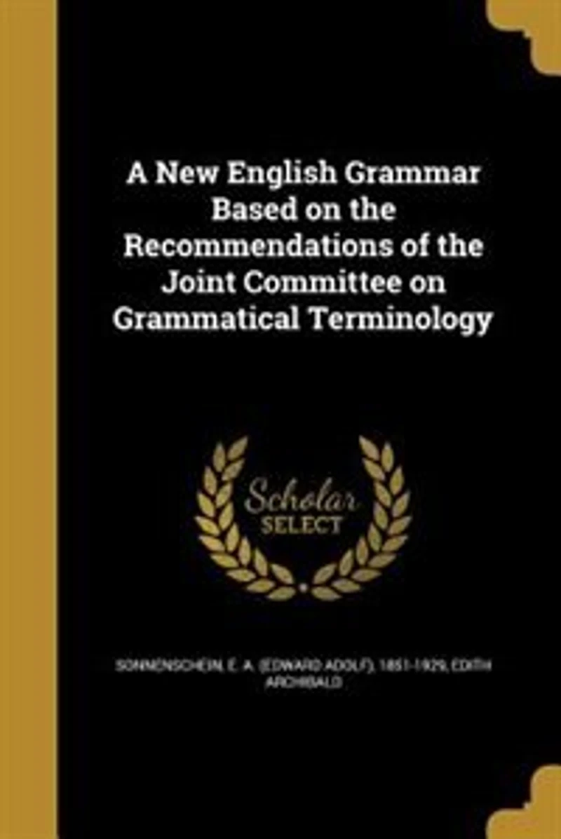 A New English Grammar Based on the Recommendations of Joint Committee Grammatical Terminology