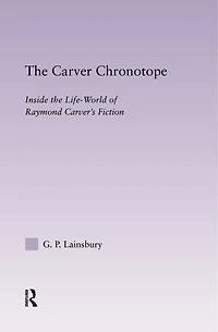 The Carver Chronotope: Contextualizing Raymond