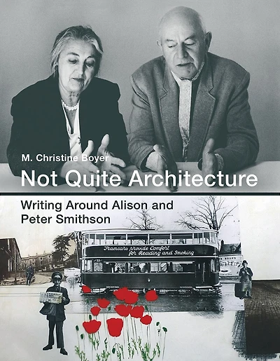 Not Quite Architecture: Writing Around Alison And Peter Smithson