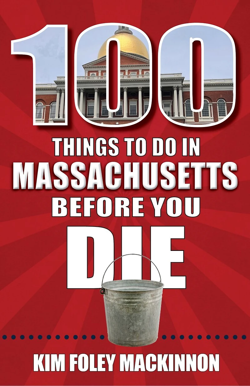 100 Things to Do Massachusetts Before You Die