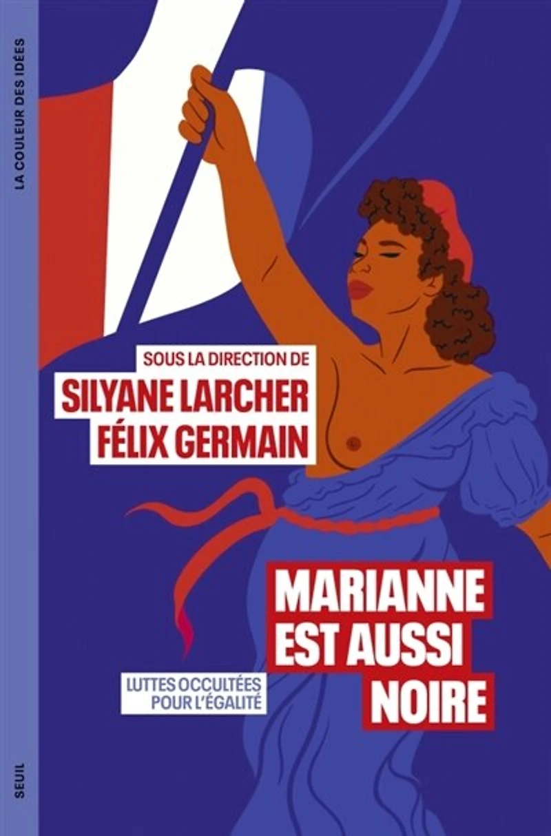 Marianne est aussi noire: luttes occultées pour l'égalité