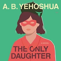 The Only Daughter: A Novel