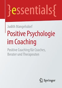 Positive Psychologie Im Coaching: Coaching Für Coaches, Berater Und Therapeuten