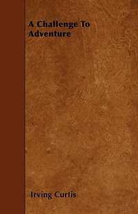 A Challenge to Adventure (Classic Reprint)