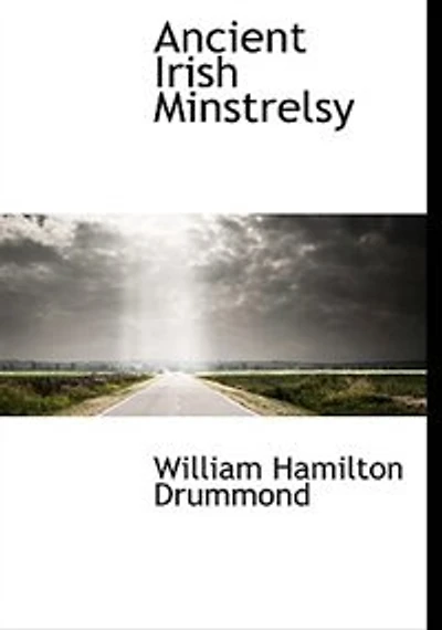 Ancient Irish Minstrelsy (Classic Reprint)