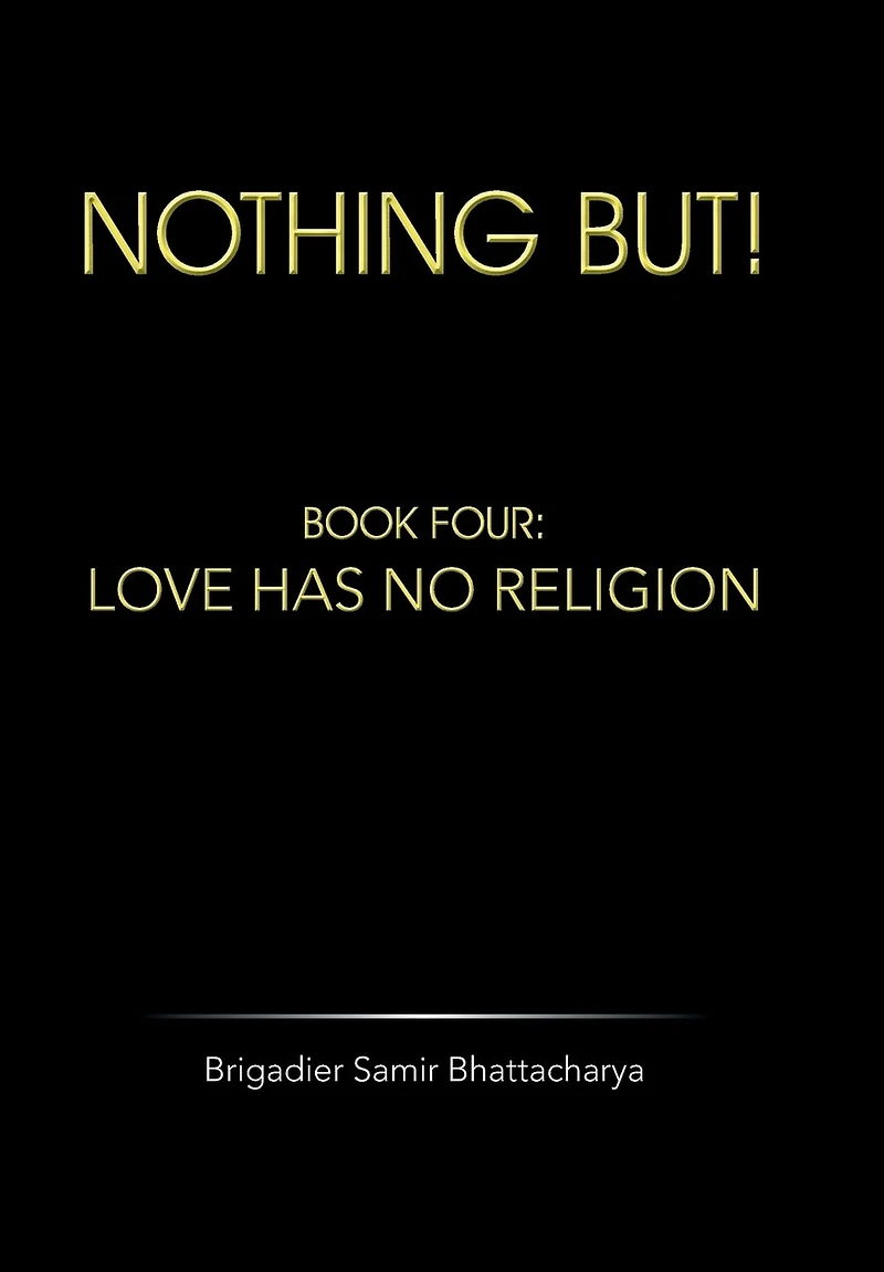 Nothing But!: Book Four: Love Has No Religion