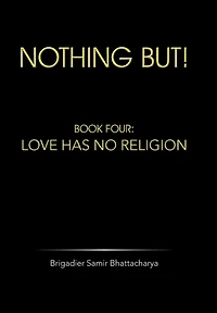 Nothing But!: Book Four: Love Has No Religion