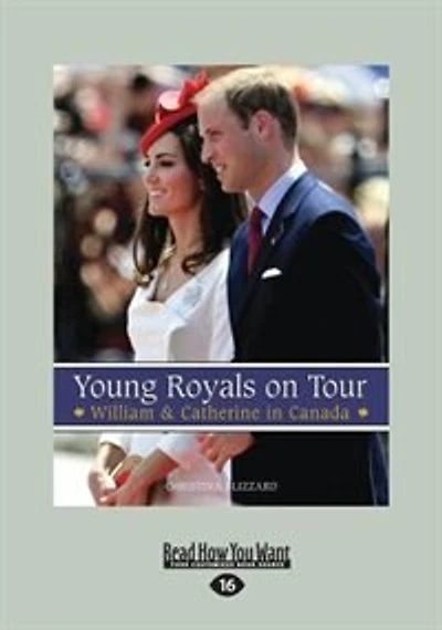 Young Royals on Tour: William & Catherine in Canada (Large Print 16pt)