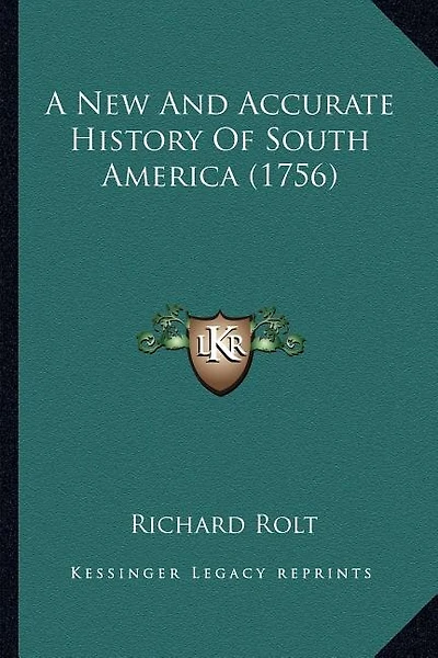A New And Accurate History Of South America (1756)