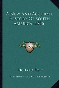 A New And Accurate History Of South America (1756)