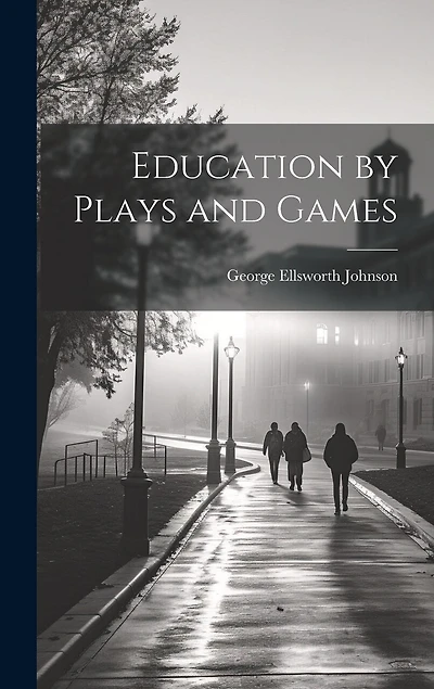 Education by Plays and Games