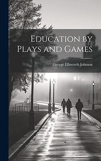 Education by Plays and Games