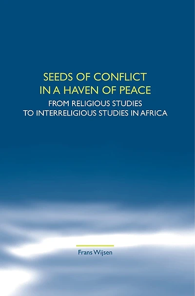 Seeds of Conflict in a Haven of Peace: From Religious Studies to Interreligious Studies in Africa