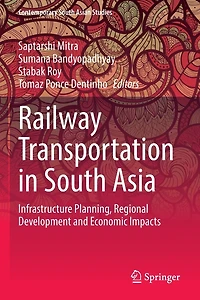 Railway Transportation in South Asia: Infrastructure Planning, Regional Development and Economic Impacts