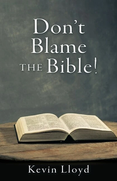 Don't Blame The Bible!