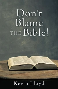 Don't Blame The Bible!