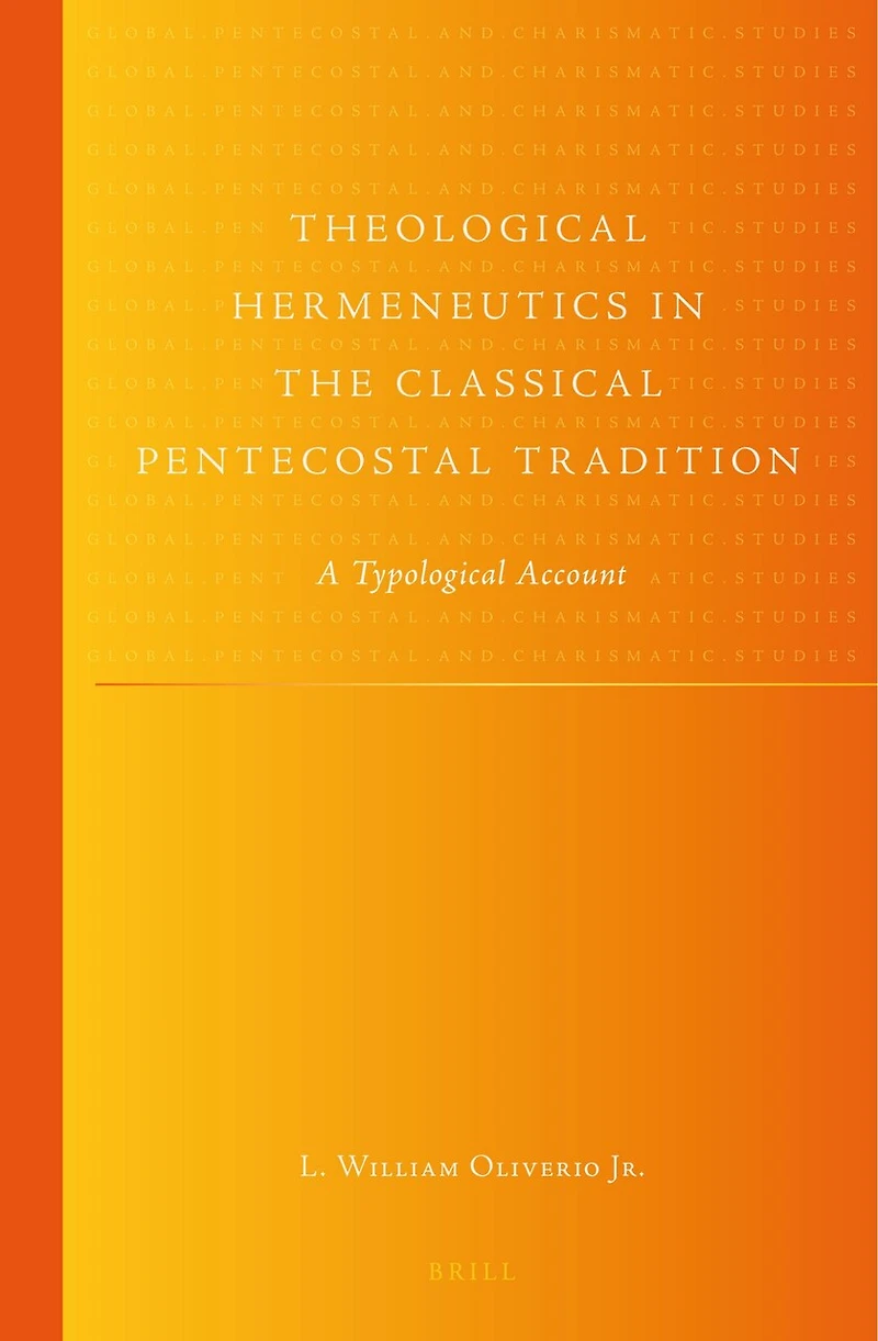 Theological Hermeneutics the Classical Pentecostal Tradition: A Typological Account