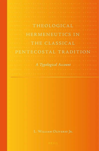 Theological Hermeneutics the Classical Pentecostal Tradition: A Typological Account