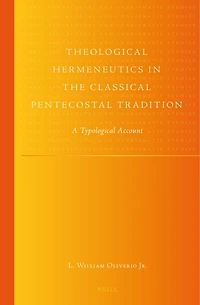 Theological Hermeneutics the Classical Pentecostal Tradition: A Typological Account