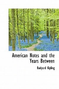 American Notes And The Years Between