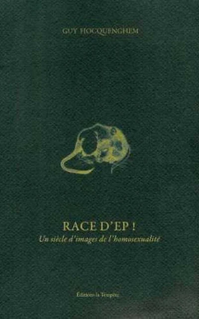 Race d'Ep !: un siècle d'images de l'homosexualité