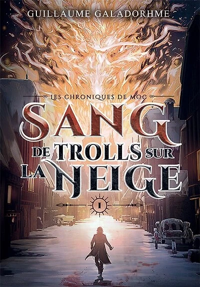Les chroniques de Moc (Tome 1): Sang de trolls sur la neige