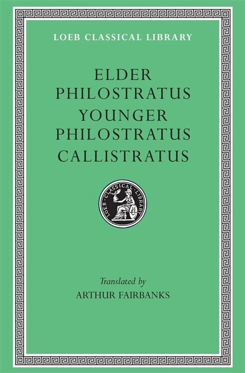 Elder Philostratus. Younger Philostratus. Callistratus
