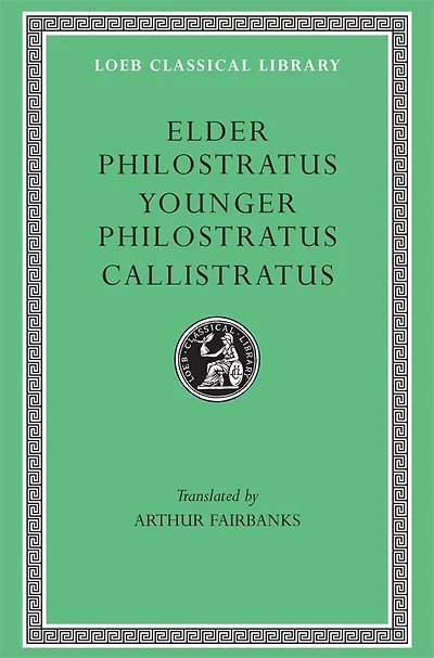 Elder Philostratus. Younger Philostratus. Callistratus