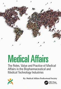Medical Affairs: the Roles, Value and Practice of Affairs Biopharmaceutical Technology Industries