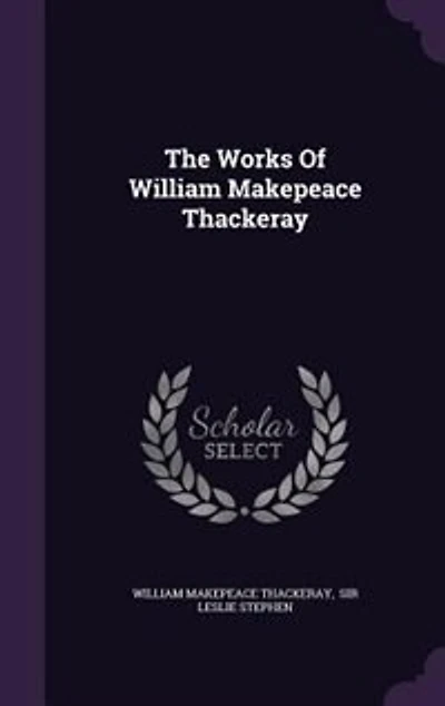 The Works Of William Makepeace Thackeray