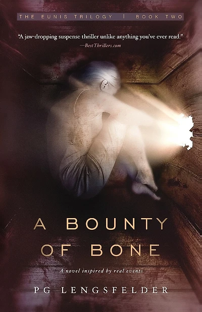 A Bounty of Bone: A novel inspired by real events