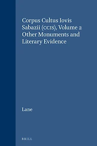Corpus Cultus Iovis Sabazii (CCIS), Volume 2: Other Monuments and Literary Evidence