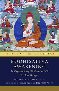 Bodhisattva Awakening: An Explanation of Shantideva's  Guide