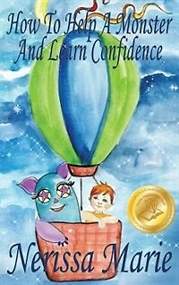 How to Help a Monster and Learn Confidence (Bedtime story about Boy his Learning Self Confidence, Picture Books, Preschool Kids Ages 2-8, Baby Book, Books for Kids)