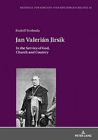 Jan Valerián Jirsík: the Service of God, Church and Country